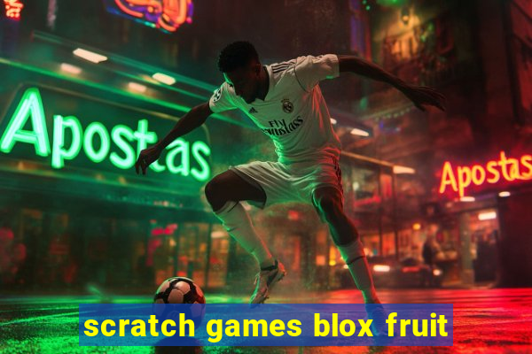 scratch games blox fruit